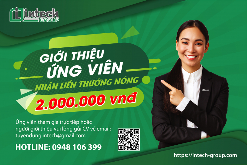 tuyen dung  intech group trien khai chuong trinh  ?? gioi thieu ung vien nhan lien thuong nong  ??